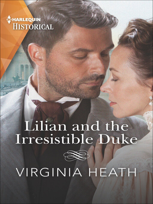 Title details for Lilian and the Irresistible Duke by Virginia Heath - Available